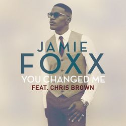 You Changed Me - Jamie Foxx
