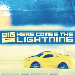 Here Comes the Lightning - Big B
