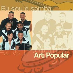 Eu Sou O Samba - Art Popular - Art Popular