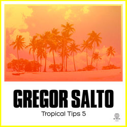 Gregor Salto Presents Tropical Tips 5 - Machel Montano
