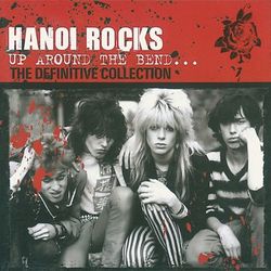 Up Around the Bend: The Definitive Collection - Hanoi Rocks