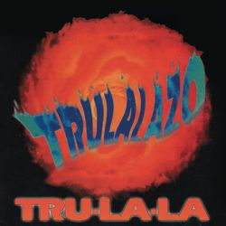 Trulalazo - Tru La La