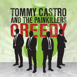 Greedy/That's All I Got - Tommy Castro