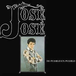Jose Jose - De Pueblo En Pueblo - José José
