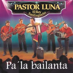 Pa' la Bailanta - Pastor Luna