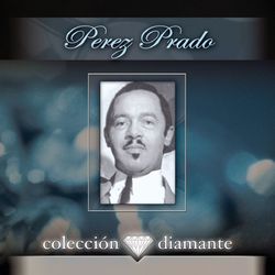 Coleccion Diamante - Perez Prado