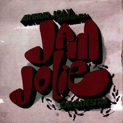 Arthur Joly: Jam Jolie Orquestra - Arthur Joly