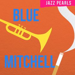 Blue Mitchell, Jazz Pearls - Blue Mitchell