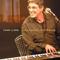 Ivan Lins - Cantando Historias Ivan Lins