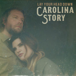 Lay Your Head Down - Carolina Story