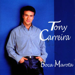 Boca Marota - Tony Carreira
