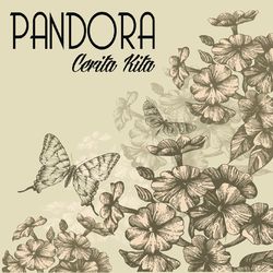 Cerita Kita - Pandora