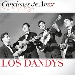 Canciones De Amor - Los Dandys