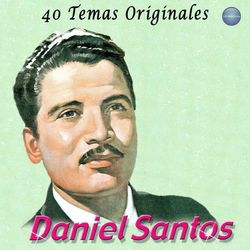 40 Temas Originales - Daniel Santos