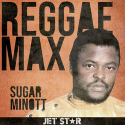 Reggae Max: Sugar Minott - Sugar Minott