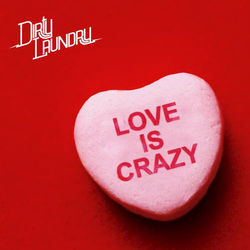 Love Is Crazy - Single - Dirty Laundry