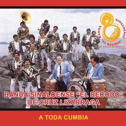 A Toda Cumbia - Banda Sinaloense el Recodo de Cruz Lizárraga