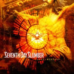 Love and Worship - Seventh Day Slumber