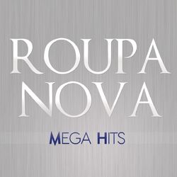 Roupa Nova - Mega Hits Roupa Nova