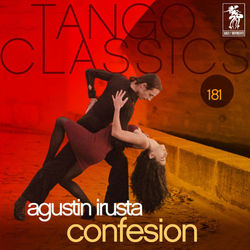 Tango Classics 181: Confesion - Agustin Irusta