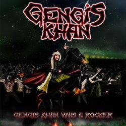 Gengis Khan Was A Rocker - Gengis Khan