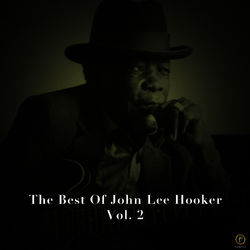 The Best of John Lee Hooker, Vol. 2 - John Lee Hooker