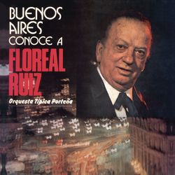 Vinyl Replica: Buenos Aires Conoce a Floreal Ruiz - Floreal Ruiz