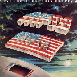Philadelphia Freedom - M.F.S.B.