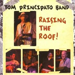 Raising the Roof! - Tom Principato