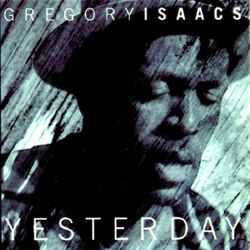 Yesterday - Gregory Isaacs
