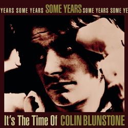 Some Years: It's The Time Of Colin Blunstone - Colin Blunstone