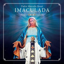 Imaculada (Ao Vivo) - Padre Marcelo Rossi