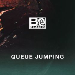 Queue Jumping - Plan B
