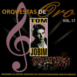 Orquesta de Oro: Tom Jobin, Vol, 17 - Tom Jobim