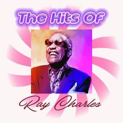 The Hits Of Ray Charles - Ray Charles