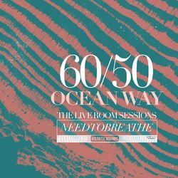 60/50 Ocean Way: The Live Room Sessions - NEEDTOBREATHE