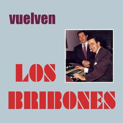 Vuelven Los Bribones - Los Bribones