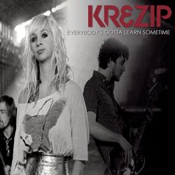 Everybody's Gotta Learn Sometime - Krezip