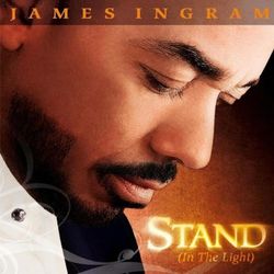 Stand (in the Light) - James Ingram