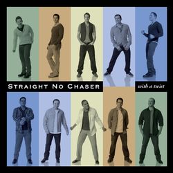 With A Twist - Straight No Chaser