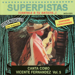Superpistas - Canta Como Vicente Fernandez Vol. 5 - Vicente Fernández