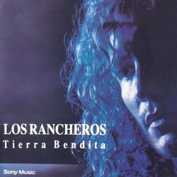 Tierra Bendita - Los Rancheros