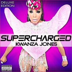 Supercharged (Deluxe Edition) - Kwanza Jones