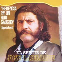 Herencia: Herencia Pa' Un Hijo Gaucho (2 Parte) - Jose Larralde