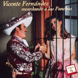 Vicente Fernandez Recordando a los Panchos - Vicente Fernández