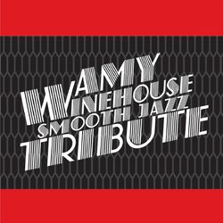 Amy Winehouse Smooth Jazz Tribute - Smooth Jazz All Stars