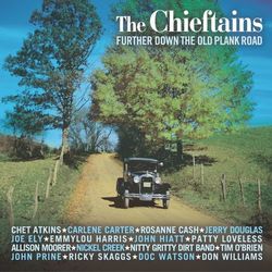 Further Down The Old Plank Road - The Chieftains
