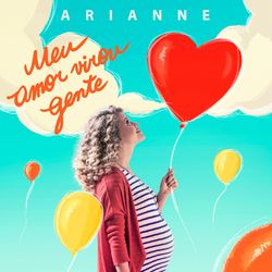 Meu Amor Virou Gente - Arianne