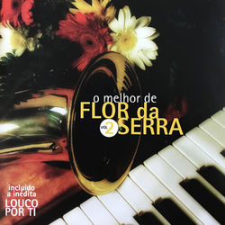 O Melhor de Flor da Serra, Vol. 2 - Flor da Serra