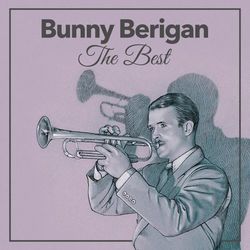 The Best - Bunny Berigan